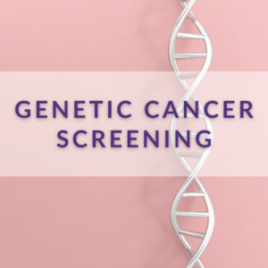 Genetic Cancer Screening